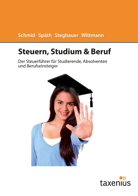 Steuern, Studium & Beruf -  Peter Schmid,  Thomas Späth,  Michaela Stegbauer,  Marco Wittmann