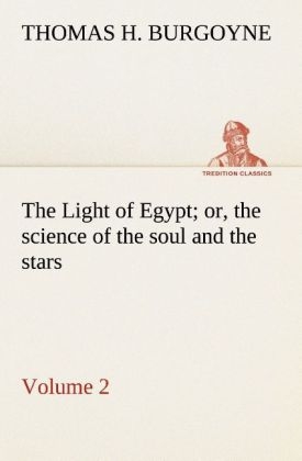 The Light of Egypt; or, the science of the soul and the stars - Volume 2 - Thomas H. Burgoyne