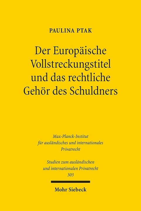 Der Europäische Vollstreckungstitel und das rechtliche Gehör des Schuldners - Paulina Ptak