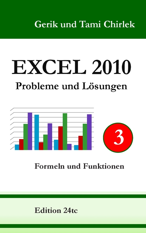 Excel 2010. Probleme und Lösungen. Band 3 - Gerik Chirlek, Tami Chirlek