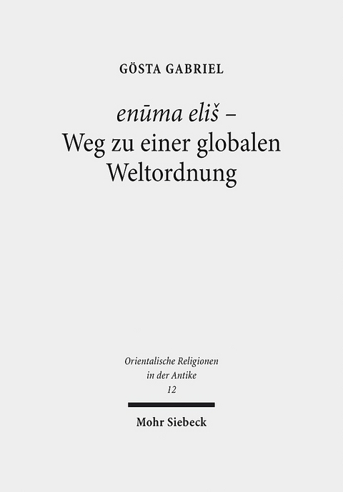 enūma eliš - Weg zu einer globalen Weltordnung - Gösta Gabriel