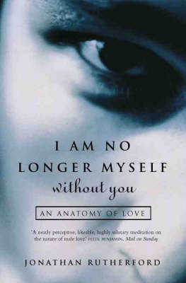 I Am No Longer Myself Without You - Jonathan Rutherford