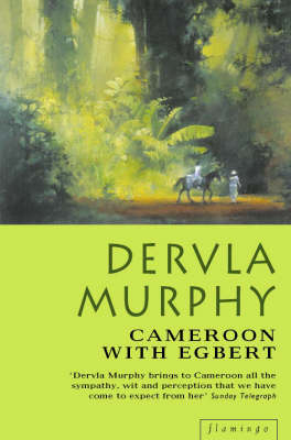 Cameroon With Egbert - Dervla Murphy