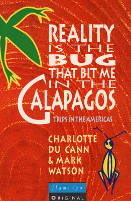 Reality is the Bug That Bit Me in the Galapagos - Charlotte Du Cann