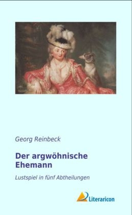 Der argwÃ¶hnische Ehemann - Georg Reinbeck