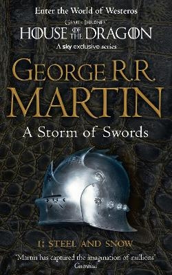 A Storm of Swords: Part 1 Steel and Snow - George R.R. Martin