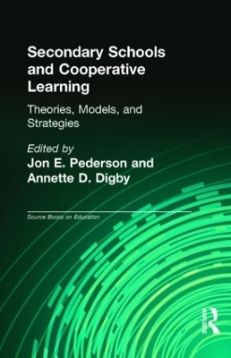 Secondary Schools and Cooperative Learning - Jon E. Pedersen, Annette D. Digby