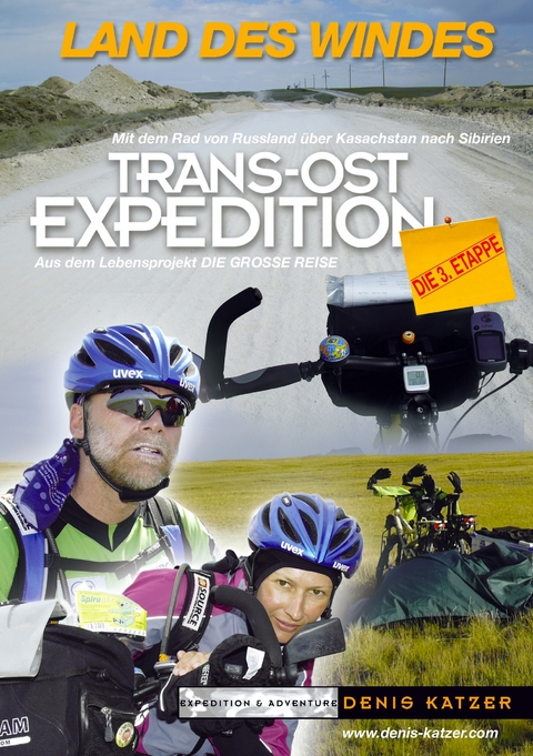 Trans-Ost-Expedition - Die 3. Etappe -  Tanja Katzer,  Denis Katzer