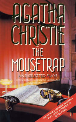 The Mousetrap and Selected Plays - Agatha Christie