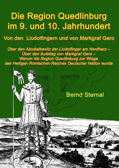 Die Region Quedlinburg im 9. und 10. Jahrhundert -  Bernd Sternal