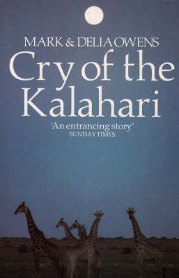 Cry of the Kalahari - Mark Owens, Delia Owens