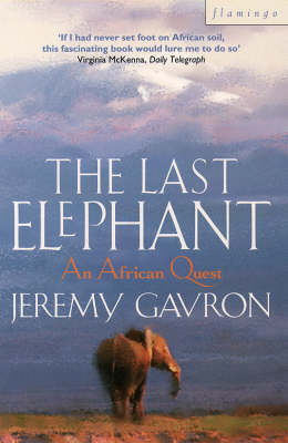 The Last Elephant - Jeremy Gavron