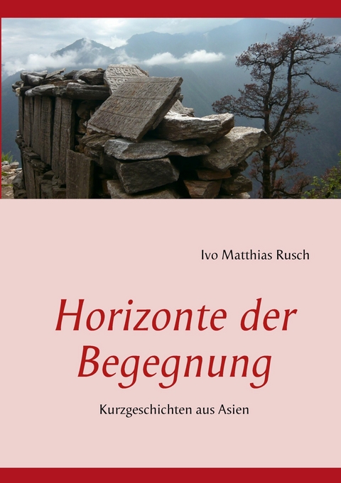 Horizonte der Begegnung -  Ivo Matthias Rusch