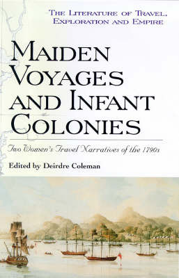 Maiden Voyages and Infant Colonies - Anna Maria Falconbridge, Mary Ann Parker