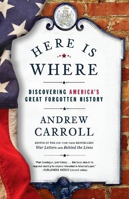 Here Is Where - Andrew Carroll