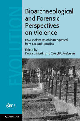 Bioarchaeological and Forensic Perspectives on Violence - 