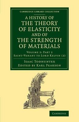 A History of the Theory of Elasticity and of the Strength of Materials - Isaac Todhunter