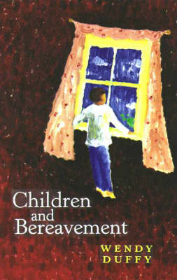 Children and Bereavement - Wendy Duffy