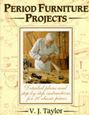 Period Furniture Projects - V.J. Taylor