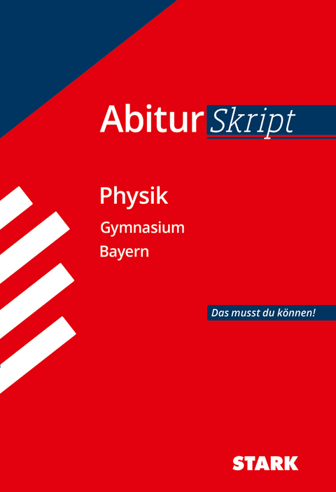 STARK AbiturSkript - Physik - Bayern - Ferdinand Hermann-Rottmair, Florian Borges