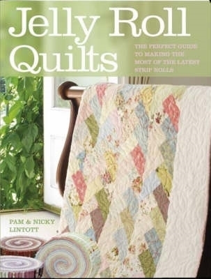 Jelly Roll Quilts - Pam Lintott, Nicky Lintott