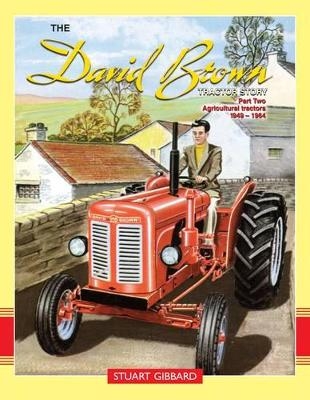 The David Brown Tractor Story: Part 2 - Stuart Gibbard