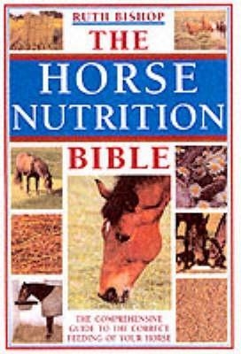 Horse Nutrition Bible - Ruth Bishop