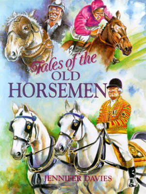 Tales of the Old Horsemen - Jennifer Davies