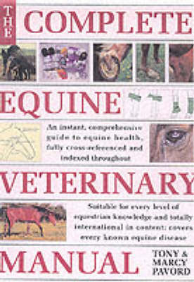 The Complete Equine Veterinary Manual - Marcy Pavord, Tony Pavord