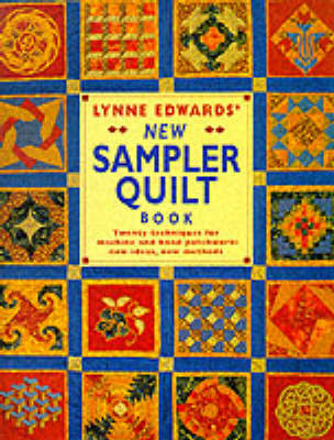 Lynne Edwards' New Sampler Quilt Book - Lynne Edwards