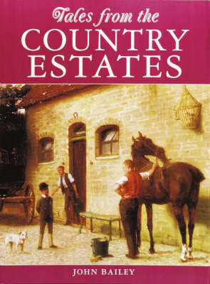 Tales from the Old Country Estates - John Bailey