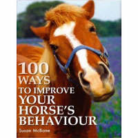 100 Ways to Improve Your Horse's Behaviour