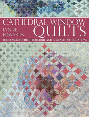 Cathedral Window Qulting - Lynne Edwards