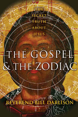 The Gospel and the Zodiac - Bill Darlison