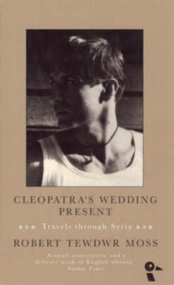 Cleopatra's Wedding Present - Robert Tewdwr Moss