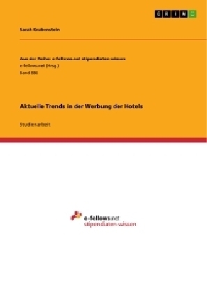 Aktuelle Trends in der Werbung der Hotels - Sarah Grabenstein