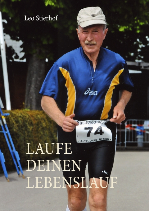 Laufe deinen Lebenslauf -  Leo Stierhof