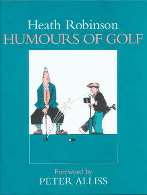 Humours of Golf - W. Heath Robinson