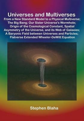 Universes and Multiverses - Stephen Blaha