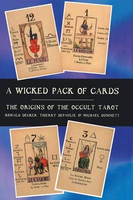 A Wicked Pack of Cards - Ronald Decker, Thierry Depaulis, Sir Michael Dummett