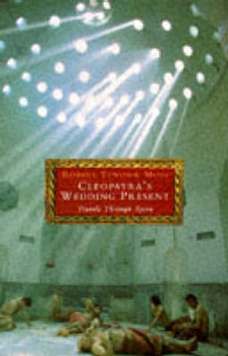 Cleopatra's Wedding Present - Robert Tewdwr Moss