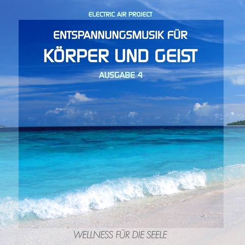 Entspannungsmusik für Körper und Geist 4 - 