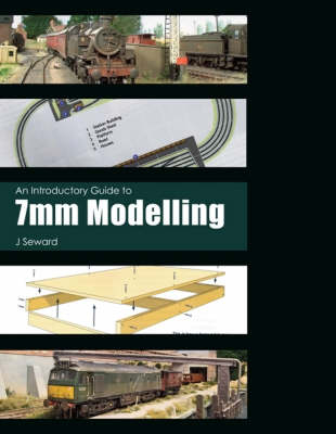 An Introductory Guide to 7mm Modelling - John Seward