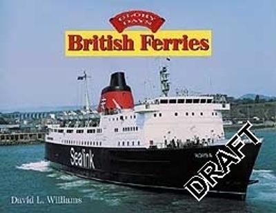 Glory Days - British Ferries - David L Williams