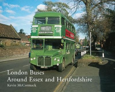 London Buses Around Essex and Hertfordshire - Kevin McCormack