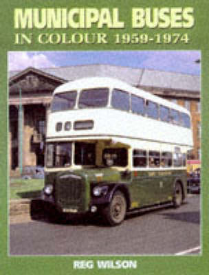 Municipal Buses in Colour - Reg Wilson