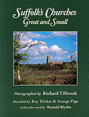 Suffolk's Churches Great and Small - Roy Tricker, George Pipe