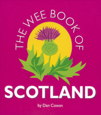 Wee Book of Scotland - Dan Coxon