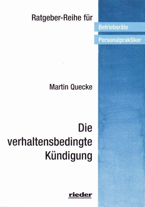 Die verhaltensbedingte Kündigung - Martin Quecke