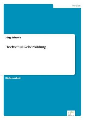 Hochschul-GehÃ¶rbildung - JÃ¶rg Scheele